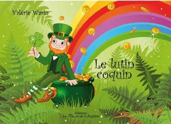 Couverture du livre « Le lutin coquin » de Valerie Warin aux éditions La Plume De L'argilete