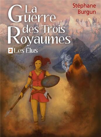 Couverture du livre « La guerre des trois royaumes - 2 - les elus » de Stephane Burgun aux éditions Librinova