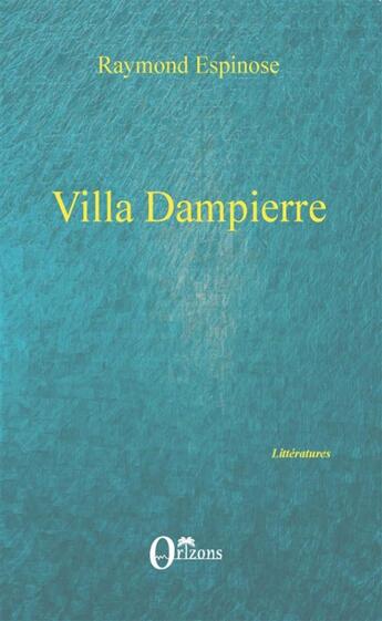 Couverture du livre « Villa Dampierre » de Espinose Raymond aux éditions Orizons