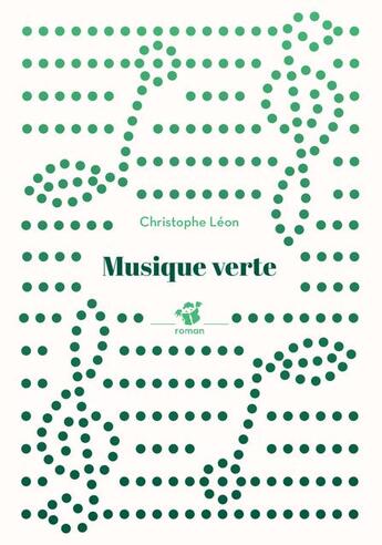 Couverture du livre « Musique verte » de Christophe Leon aux éditions Thierry Magnier