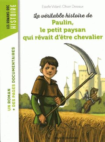 Couverture du livre « La véritable histoire de Paulin, le petit paysan qui rêvait d'être chevalier » de Pascale Bouchie aux éditions Bayard Jeunesse