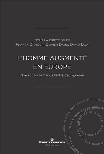 Couverture du livre « L'homme augmente en europe - reve et cauchemar de l entre-deux-guerres » de Franck Damour aux éditions Hermann