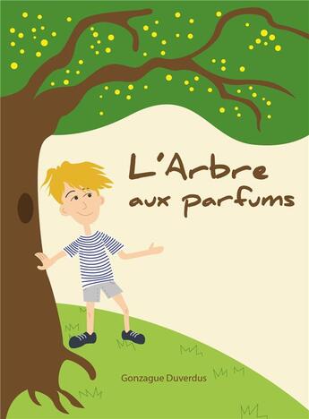 Couverture du livre « L'arbre aux parfums » de Gonzague Duverdus aux éditions Librinova