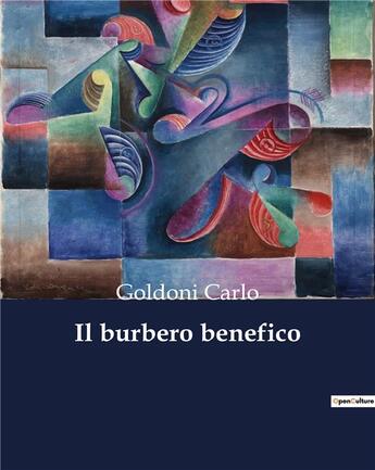 Couverture du livre « Il burbero benefico » de Goldoni Carlo aux éditions Culturea