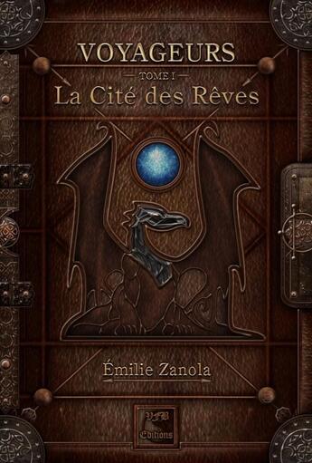 Couverture du livre « Voyageurs, la cite des reves tome 1 » de Zanola Emilie aux éditions Vfb Editions