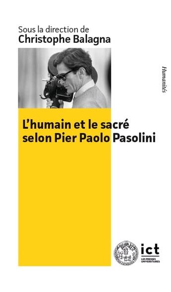 Couverture du livre « L'humain et le sacré selon Pier Paolo Pasolini » de Christophe Balagna aux éditions Institut Catholique Toulouse