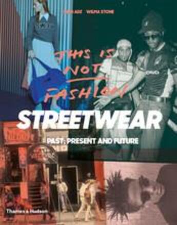 Couverture du livre « This is not fashion ; streetwear past, present and future » de Adz King aux éditions Thames & Hudson