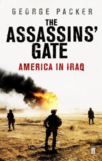 Couverture du livre « The Assassins' Gate ; America in Iraq » de George Packer aux éditions Faber Et Faber