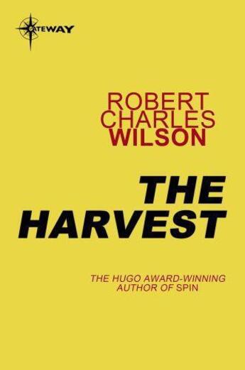 Couverture du livre « The Harvest » de Robert Charles Wilson aux éditions Orion Digital