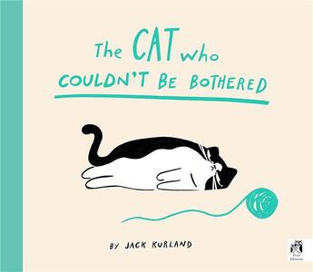 Couverture du livre « The cat who couldn''t be bothered » de Jack Kurland aux éditions Frances Lincoln