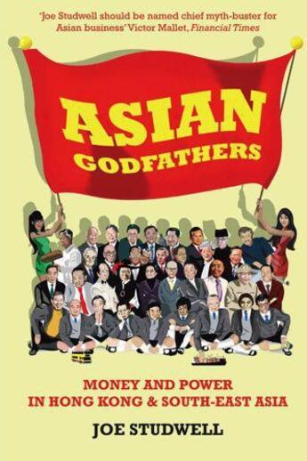 Couverture du livre « Asian Godfathers » de Joe Studwell aux éditions Profil Digital