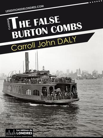 Couverture du livre « The false Burton Combs » de Carroll John Daly aux éditions Les Editions De Londres