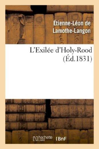 Couverture du livre « L'exilee d'holy-rood » de Lamothe-Langon E-L. aux éditions Hachette Bnf