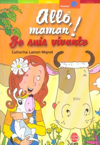 Couverture du livre « ALLO, MAMAN ! JE SUIS VIVANTE » de Lamon-Mignot-C aux éditions Le Livre De Poche Jeunesse
