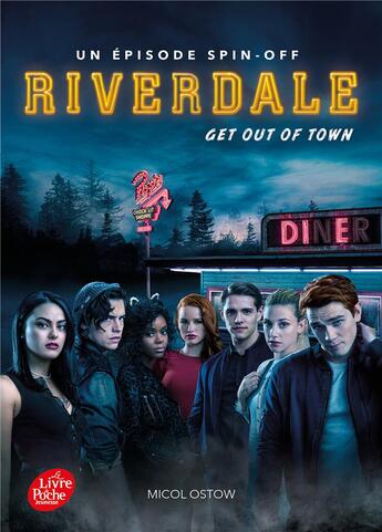 Couverture du livre « Riverdale Tome 2 : Get out of town » de Micol Ostow aux éditions Le Livre De Poche Jeunesse