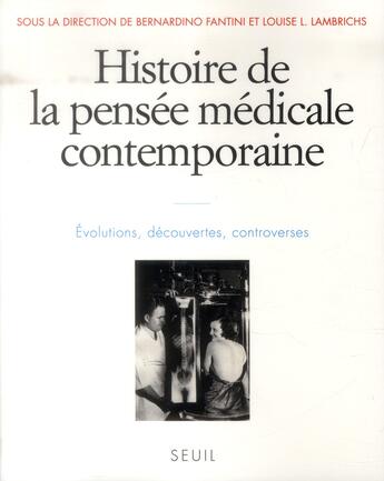 Couverture du livre « Histoire de la pensée médicale contemporaine ; évolutions, découvertes, controverses » de  aux éditions Seuil