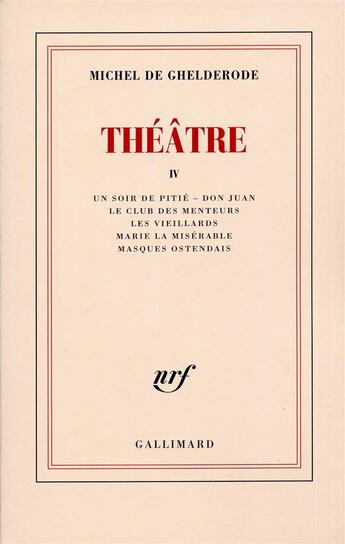 Couverture du livre « Theatre - vol04 » de Michel De Ghelderode aux éditions Gallimard