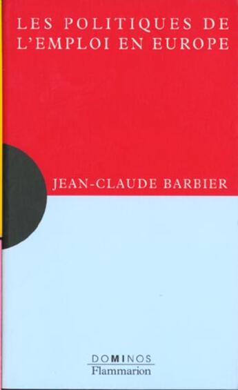 Couverture du livre « Les Politiques De L'Emploi Europeennes » de Jean-Claude Barbier aux éditions Flammarion