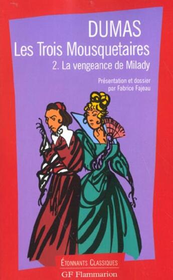 Couverture du livre « Trois mousquetaires t2 - la vengeance de milady (les) » de Alexandre Dumas aux éditions Flammarion