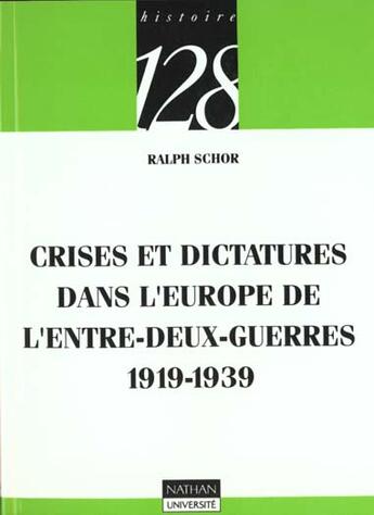 Couverture du livre « Crises Et Dictatures En Europe De L'Entre Deux Guerres » de Ralph Schor aux éditions Nathan