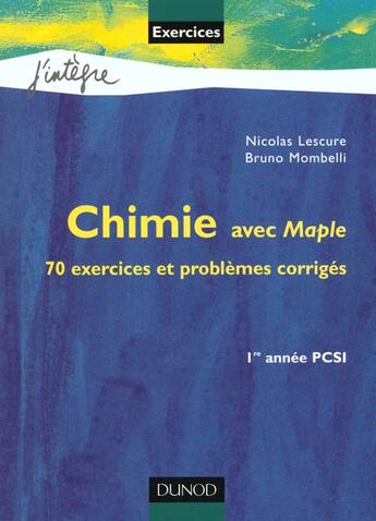 Couverture du livre « Chimie avec maple pcsi ; rappels de cours » de Bruno Mombelli et Nicolas Lescure aux éditions Dunod