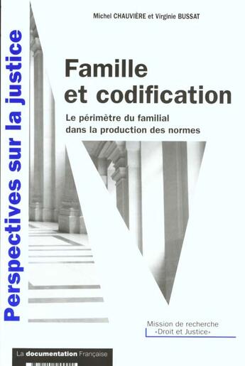 Couverture du livre « Famille et codification ; le perimetre du familial dans la production des normes » de Virginie Bressal et Michel Fauviere aux éditions Documentation Francaise