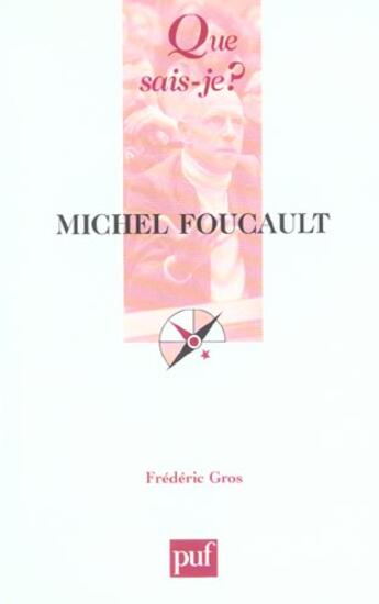 Couverture du livre « Michel foucault (3e ed) qsj 3118 (3e édition) » de Frederic Gros aux éditions Que Sais-je ?