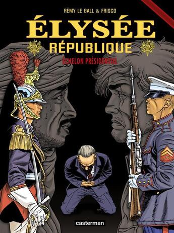 Couverture du livre « Elysee republique - t03 - echelon presidentiel » de Le Gall/Frisco aux éditions Casterman