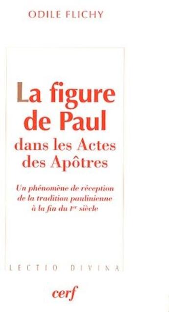 Couverture du livre « La figure de Paul dans le livre des actes des apôtres » de Odile Flichy aux éditions Cerf