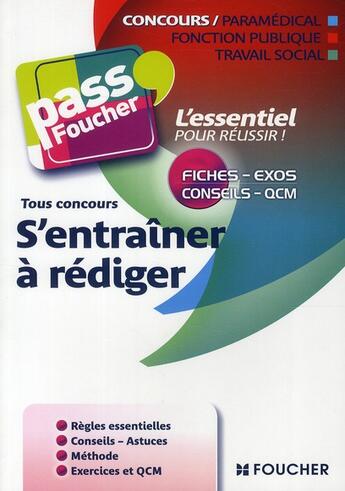 Couverture du livre « S'entrainer à rédiger ; tous concours » de Michele Eckenschwiller aux éditions Foucher