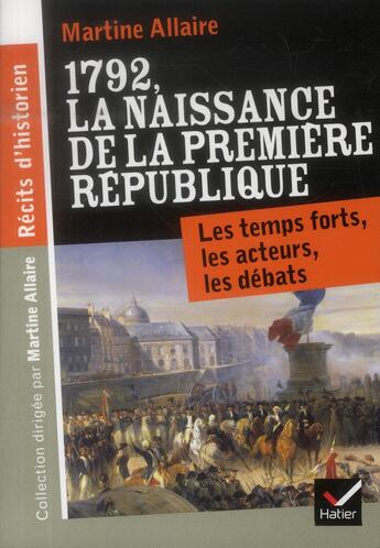 Couverture du livre « 1792, la naissance de la première République » de Martine Allaire aux éditions Hatier