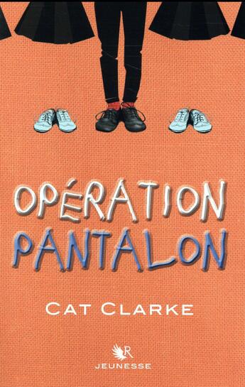 Couverture du livre « Opération pantalon » de Cat Clarke aux éditions R-jeunesse