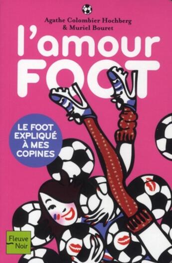 Couverture du livre « L'amour foot - le foot explique a mes copines » de Colombier Hochberg aux éditions Fleuve Editions