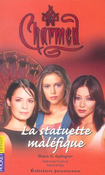 Couverture du livre « Charmed  t.10 ; la statuette maléfique » de Diana Gallagher aux éditions Pocket Jeunesse