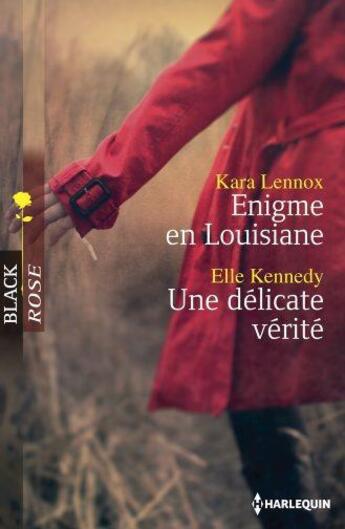 Couverture du livre « Enigme en Louisiane ; une délicate vérité » de Kara Lennox et Elle Kennedy aux éditions Harlequin