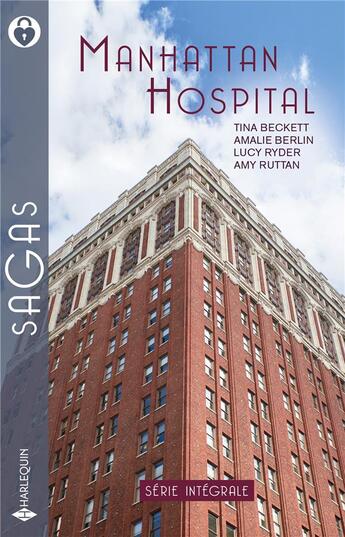 Couverture du livre « Manhattan Hospital ; seconde chance pour un docteur, une rivale trop séduisante, le docteur parfait, un chef bien trop » de Tina Beckett et Lucy Ryder et Amalie Berlin et Amy Ruttan aux éditions Harlequin