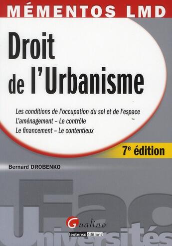 Couverture du livre « Droit de l'urbanisme (7e édition) » de Bernard Drobenko aux éditions Gualino
