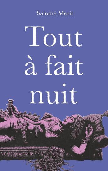 Couverture du livre « Tout à fait nuit » de Salomé Merit aux éditions Books On Demand