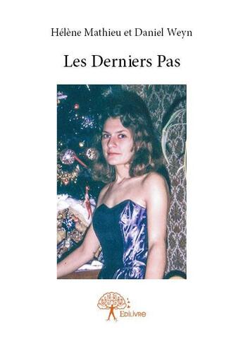 Couverture du livre « Les derniers pas » de Helene Mathieu et Daniel Weyn aux éditions Edilivre