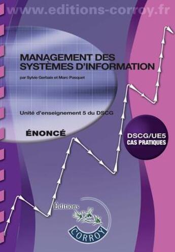 Couverture du livre « Management des systèmes d'information ; énoncé (6e édition) » de Sylvie Gerbaix aux éditions Corroy