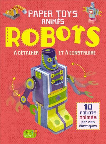 Couverture du livre « Paper toys animés à détacher et à construire ; robots » de Ian Murray aux éditions 1 2 3 Soleil