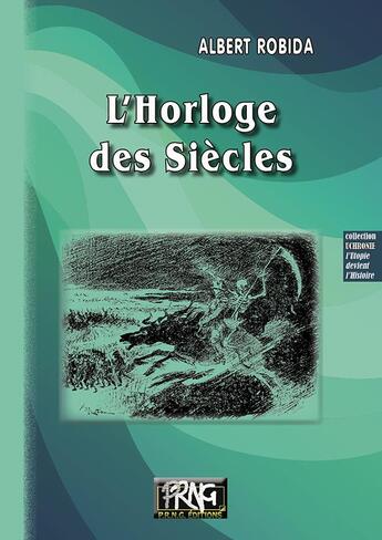 Couverture du livre « L'horloge des siècles » de Albert Robida aux éditions Editions Des Regionalismes