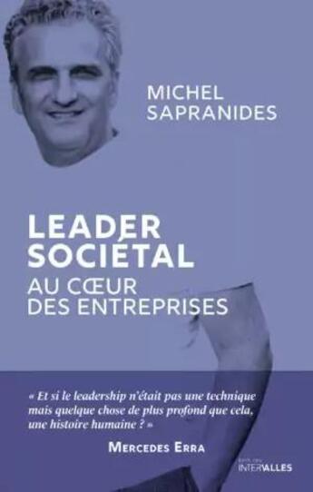 Couverture du livre « Leader sociétal : au coeur des entreprises » de Michel Sapranides aux éditions Intervalles