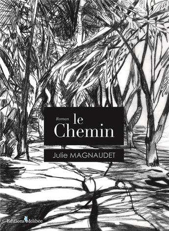 Couverture du livre « Le chemin » de Julie Magnaudet aux éditions Melibee