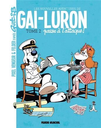 Couverture du livre « Gai-luron - les nouvelles aventures - tome 02 - umour 2020 - gai-luron passe a l'attaque ! » de Gotlib/Felder aux éditions Fluide Glacial