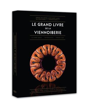 Couverture du livre « Le grand livre de la viennoiserie » de Olivier Magne et Marie Thomas et Jean-Marie Lanio aux éditions Alain Ducasse