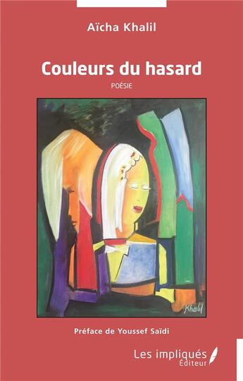 Couverture du livre « Couleurs du hasard » de Aicha Khalil aux éditions Les Impliques