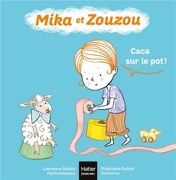 Couverture du livre « Mika et Zouzou Tome 9 : caca sur le pot ! » de Laurence Dudek et Stephanie Rubini aux éditions Hatier