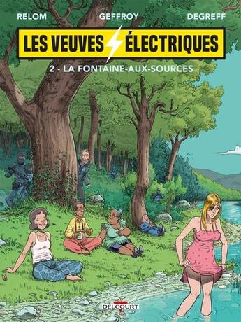 Couverture du livre « Les veuves électriques Tome 2 : la Fontaine-aux-Sources » de Relom et Damien Geoffroy aux éditions Delcourt