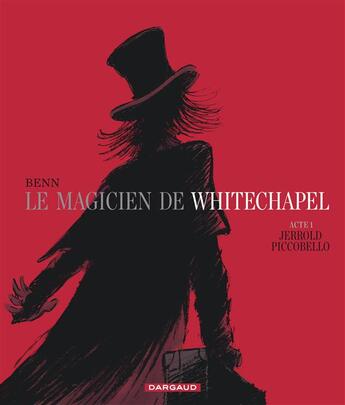 Couverture du livre « Le magicien de Whitechapel Tome 1 ; Jerrold Piccobello » de Benn aux éditions Dargaud